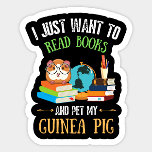 I just want to read books and pet my guinea pig Sticker